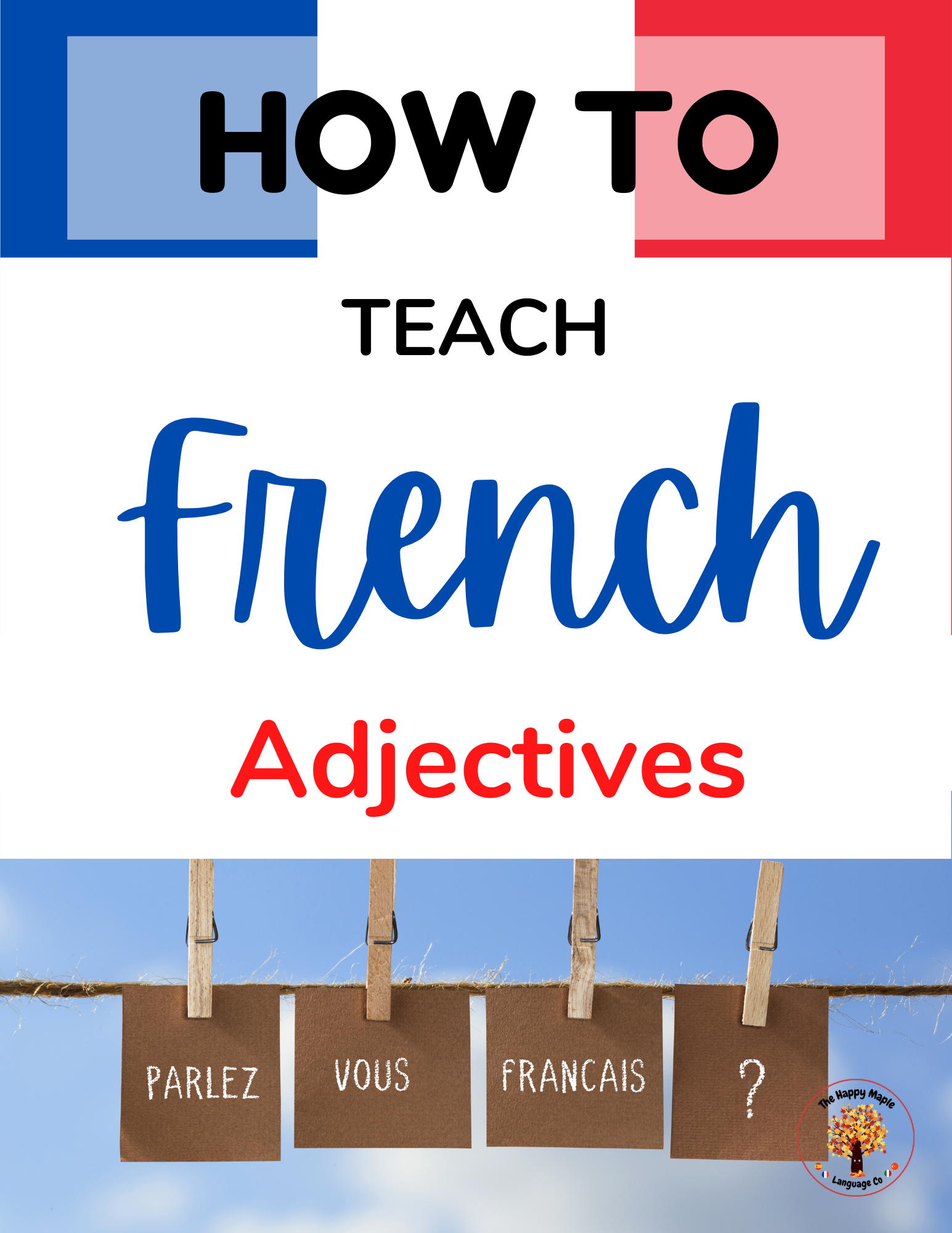 How to Teach French Adjectives - The Happy Maple Language Co